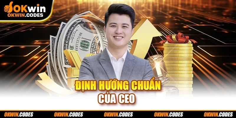Định hướng chuẩn của CEO 